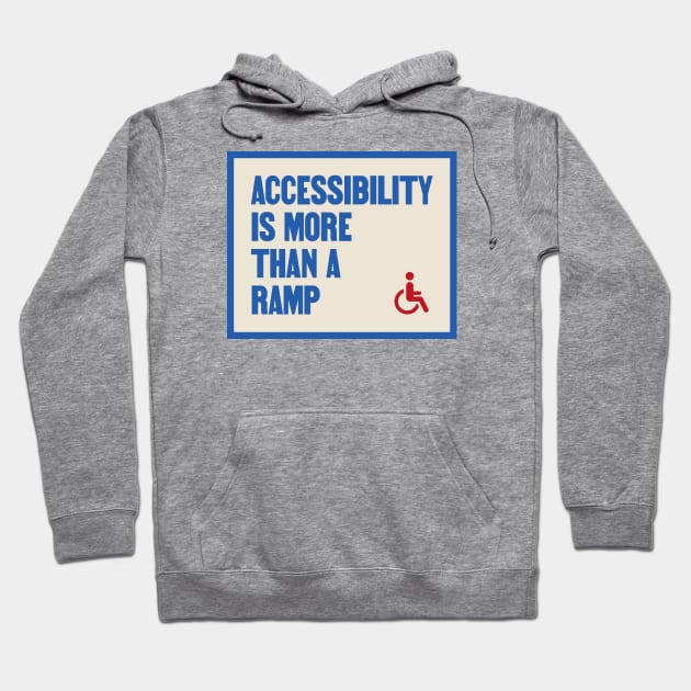 Accessibility Is More Than A Ramp - Accessible Hoodie by Football from the Left